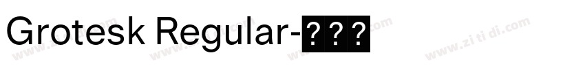 Grotesk Regular字体转换 Grotesk Regular字体转换